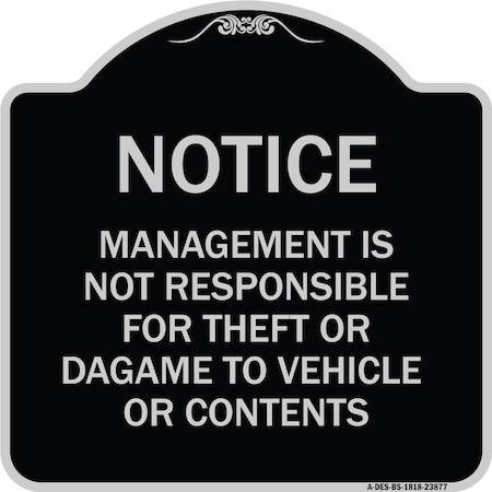 Signmission Management Is Not Responsible for Theft or Damage to Vehicles or Contents Alum, 18" H, BS-1818-23877 A-DES-BS-1818-23877